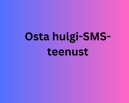 Osta hulgi-SMS-teenust